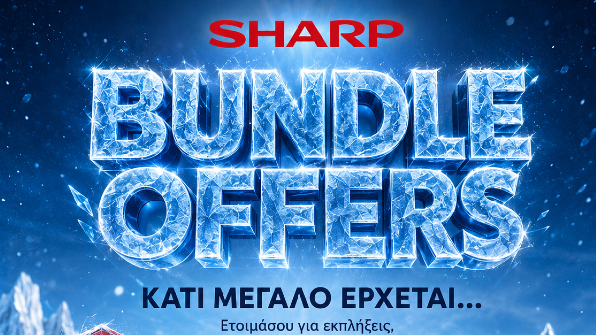 Η SHARP φέρνει νέα bundle offers που θα αλλάξουν τον τρόπο που αγοράζουμεοικιακές συσκευές